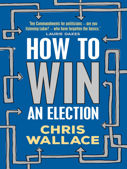 Title details for How to Win an Election by Chris Wallace - Available